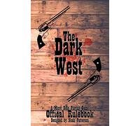 The Dark West: A Micro Role Playing Game: Volume 1 (Micro RPG)