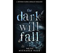 The Dark Will Fall: A Reverse Harem Mermaid Romance (Twilight Lake - Book 5)
