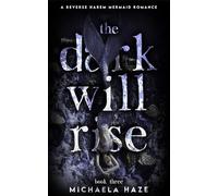 The Dark Will Rise: A Reverse Harem Mermaid Romance (Twilight Lake - Book 3)