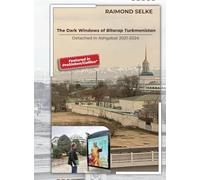 The Dark Windows of Bitarap Turkmenistan - Detached in Ashgabat 2021-2024