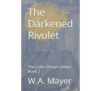 The Darkened Rivulet: The Color Stream Series: Book 2