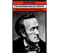 The Darker Side of Genius: Richard Wagner's Anti-Semitism (Tauber Institute Series for the Study of European Jewry)