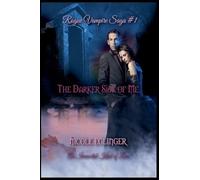 The Darker Side of Me: 1 (Rogue Vampire Saga)