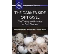 The Darker Side of Travel: The Theory and Practice of Dark Tourism (Aspects of Tourism): 41