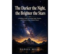 The Darker the Night, the Brighter the Stars: A Ruthless Guide to Finding Light, Purpose, and Power in Your Darkest Hours