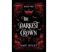 The Darkest Crown (The Eternal Darkness Duet)