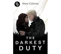 The Darkest Duty Eine düstere Dark Military Romance