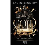 The Darkest Gold - Die Gefangene: Die deutsche , Kennedy, Lamatsch.
