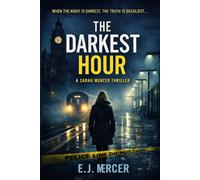 The Darkest Hour: A Sarah Mercer Thriller (The Sarah Mercer Files)