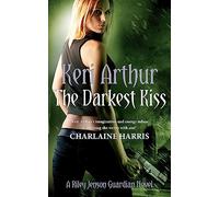 The Darkest Kiss: B Format: Number 6 in series (Riley Jenson Guardian)