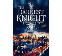 The Darkest Knight (Guardians of Camelot)