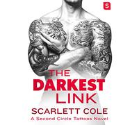 THE DARKEST LINK: A Smoldering, Sexy Tattoo Romance: 4 (Second Circle Tattoos)