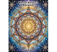 The Darkest Night Mandalas: Intricate Geometric Designs for Winter Solstice Art Therapy