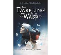The Darkling and The Wasp: 1 (The White Moth Series)