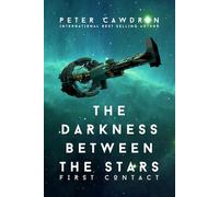 The Darkness Between the Stars (First Contact)