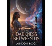 The Darkness Between Us
