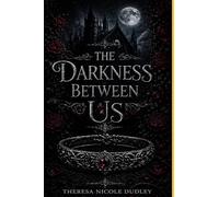 The Darkness Between Us (The Chosen by Darkness Series)