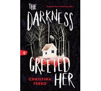 The Darkness Greeted Her