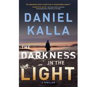 The Darkness in the Light : A Thriller