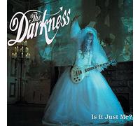 The Darkness - Is It Just Me?
