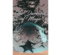 The Darkness of Magic: Book One: 1