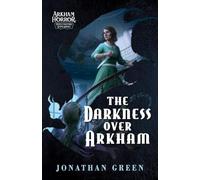 The Darkness Over Arkham: An Arkham Horror Investigators Gamebook: 1