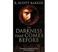 The Darkness That Comes Before: Book 1 of the Prince of Nothing (Prince of Nothing)