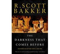 The Darkness That Comes Before: The Prince of Nothing, Book One: 01