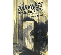 The Darkness Under the Stairs: And Other Ghost Stories