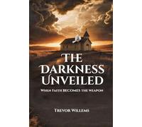 The Darkness Unveiled: When Faith becomes the weapon