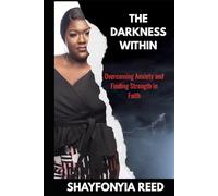 The Darkness Within: Overcoming Anxiety and Finding Strength in Faith