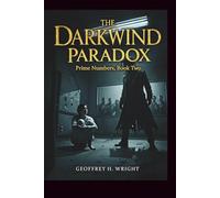 The Darkwind Paradox: Prime Numbers, Book Two (Prime Numbers Saga)