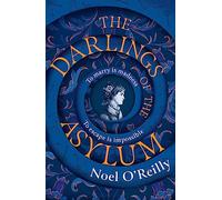 The Darlings of the Asylum: A gripping new dark historical fiction psychological thriller and captivating winter read...