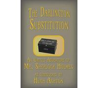 The Darlington Substitution: An Untold Adventure of Sherlock Holmes: 4 (Deed Box)