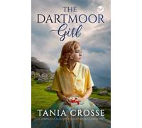 THE DARTMOOR GIRL a compelling saga of love, loss and self-discovery (Devonshire Sagas)