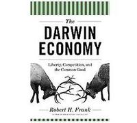 The Darwin Economy: Liberty, Competition, and the Common Good