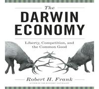 The Darwin Economy: Liberty, Competition, and the Common Good
