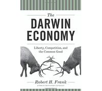 The Darwin Economy: Liberty, Competition, and the Common Good by Robert H. Frank (2012-09-16)