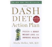 The Dash Diet Action Plan: Proven to Lower Blood Pressure and Cholesterol without Medication