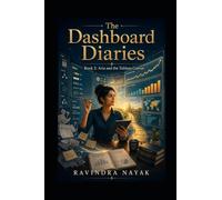 The Dashboard Diaries - Book 2: Aria and the Tableau Canvas (The Dashboard Diaries Series)