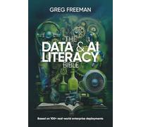 The Data & AI Literacy Bible: Based on 100+ real-world enterprise deployments