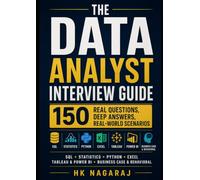 THE DATA ANALYST INTERVIEW GUIDE: 150 Real Questions, Deep Answers, Real-World Scenarios