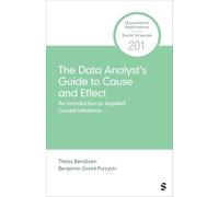 The Data Analyst’s Guide to Cause and Effect: An Introduction to Causal Inference in Practice (Quantitative Applications in the Social Sciences)
