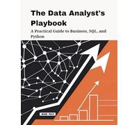 The Data Analyst's Playbook: A Practical Guide to Business, SQL, and Python