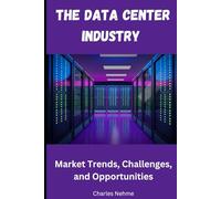 The Data Center Industry: Market Trends, Challenges, and Opportunities