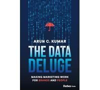 The Data Deluge: Making Marketing Work for Brands and People