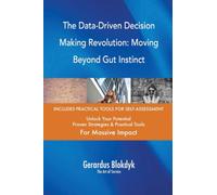 The Data-Driven Decision Making Revolution: Moving Beyond Gut Instinct