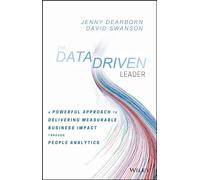 The Data Driven Leader - People Analytics for Measurable Business Impact - Wiley-VCH