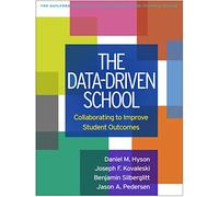 The Data-Driven School – Collaborating to Improve Student Outcomes