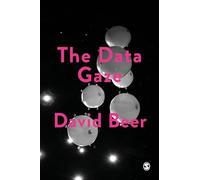 The Data Gaze: Capitalism, Power and Perception (Society and Space)